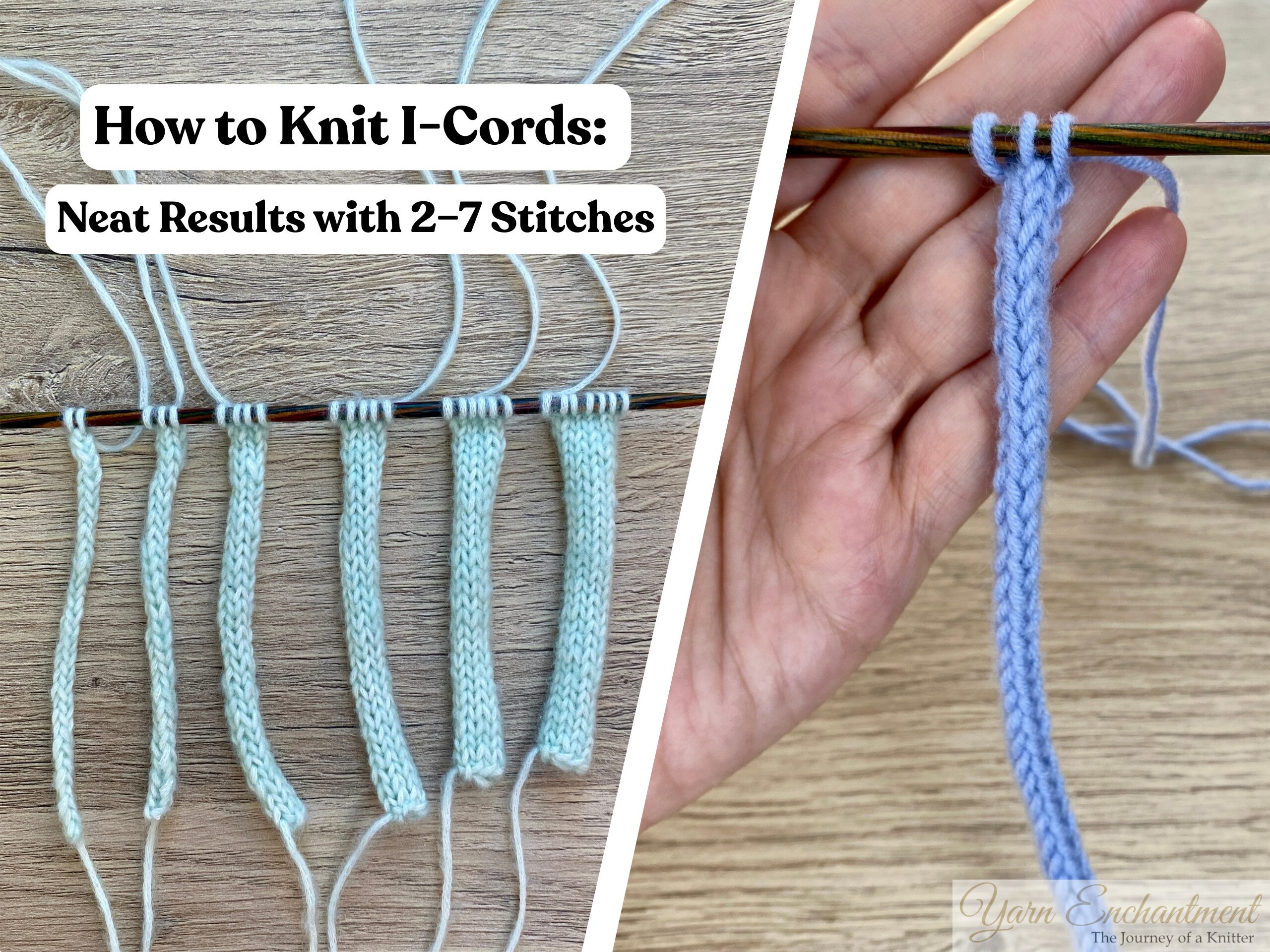 Knitting i-cord swatches with 2 to 7 stitches lined up on a needle next to a hand holding an i-cord on a wooden needle, illustrating neat results and knitting technique.