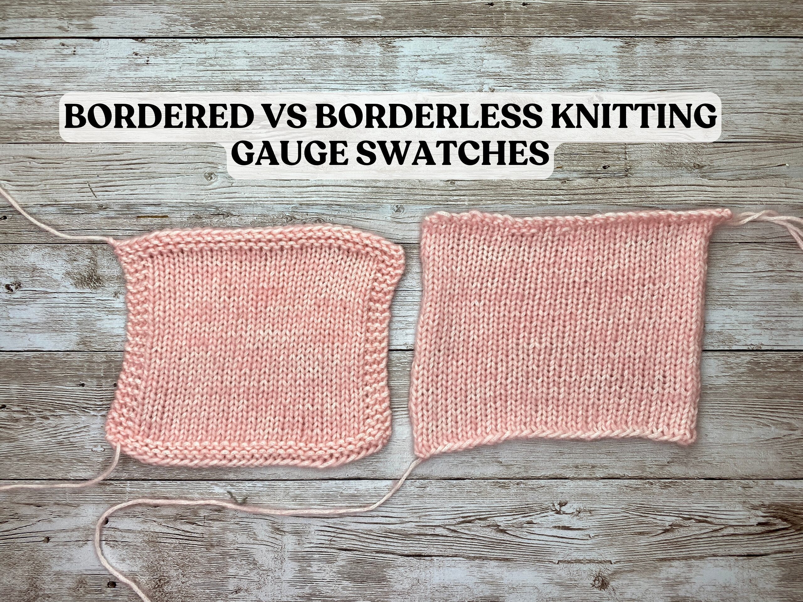 Bordered vs borderless knitting gauge swatches in pink yarn, two stockinette swatches side by side with title text above.